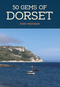 50 Gems of Dorset 