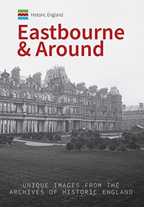 Historic England: Eastbourne & Around 