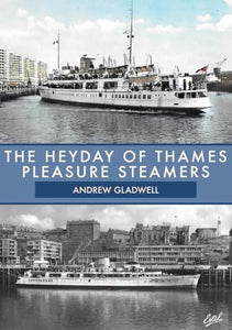 The Heyday of Thames Pleasure Steamers 