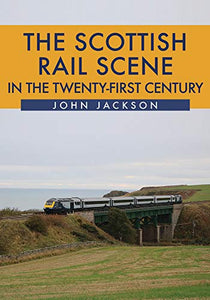 The Scottish Rail Scene in the Twenty-First Century 