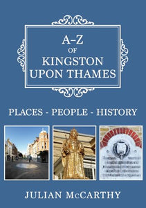 A-Z of Kingston upon Thames 