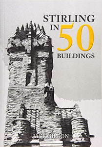 Stirling in 50 Buildings 