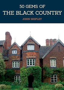 50 Gems of the Black Country 