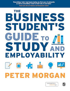 The Business Student′s Guide to Study and Employability 