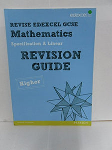 Revise Edexcel GCSE Mathematics Spec A Higher Revision Guide 