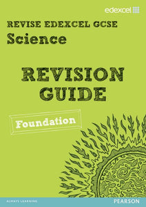 Revise Edexcel: Edexcel GCSE Science Revision Guide - Foundation 