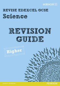 Revise Edexcel: Edexcel GCSE Science Revision Guide - Higher 