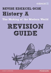 REVISE EDEXCEL: Edexcel GCSE History A The Making of the Modern World Revision Guide 