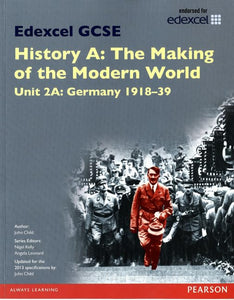 Edexcel GCSE History A The Making of the Modern World: Unit 2A Germany 1918-39 SB 2013 