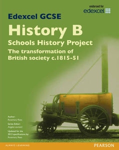 Edexcel GCSE History B Schools History Project: Unit 2A The Transformation of British Society c1815-51 SB 2013 