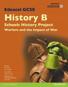 Edexcel GCSE History B Schools History Project: Warfare (1C) and its Impact (3C) SB 2013 