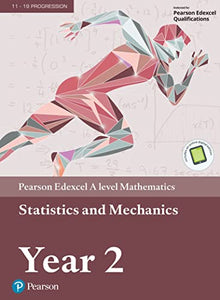 Pearson Edexcel A level Mathematics Statistics & Mechanics Year 2 Textbook + e-book 