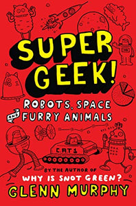 Supergeek 2: Robots, Space and Furry Animals 