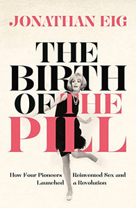 The Birth of the Pill 