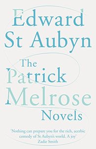 The Patrick Melrose Novels 