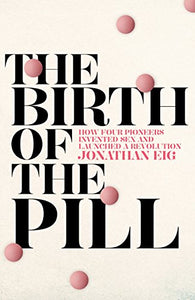 The Birth of the Pill 