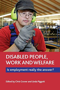 Disabled People, Work and Welfare 