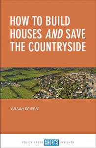 How to Build Houses and Save the Countryside 