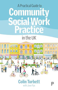 A Practical Guide to Community Social Work Practice in the UK 