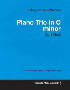 Ludwig Van Beethoven - Piano Trio in C Minor - Op.1 No.3 - A Score Piano, Cello and Violin 