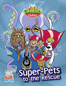 Comics for Phonics Set 24 Green B Super-Pets to the Rescue 