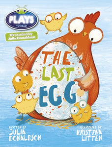 Bug Club Guided Julia Donaldson Plays Year 1 Blue The Last Egg 