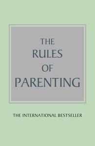 The Rules of Parenting 