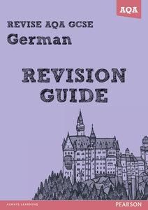 REVISE AQA: GCSE German Revision Guide 