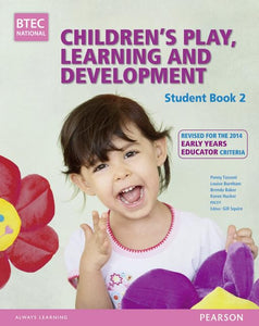 BTEC Level 3 National Children's Play, Learning & Development Student Book 2 (Early Years Educator) 