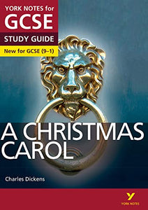 A Christmas Carol: York Notes for GCSE everything you need to catch up, study and prepare for and 2023 and 2024 exams and assessments 