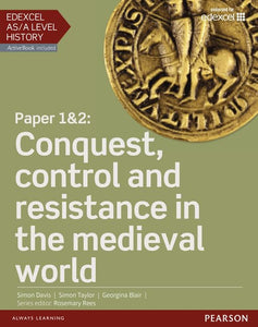 Edexcel AS/A Level History, Paper 1&2: Conquest, control and resistance in the medieval world Student Book + ActiveBook 