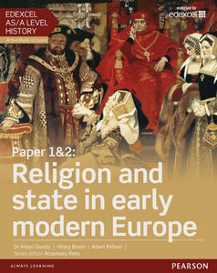 Edexcel AS/A Level History, Paper 1&2: Religion and state in early modern Europe Student Book + ActiveBook 