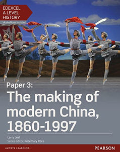 Edexcel A Level History, Paper 3: The making of modern China 1860-1997 Student Book + ActiveBook 