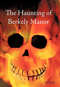 The Haunting of Berkely Manor 