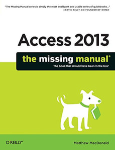 Access 2013 - The Missing Manual 