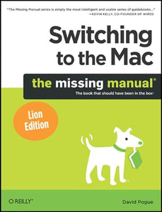 Switching to the Mac: The Missing Manual, Lion Edition 