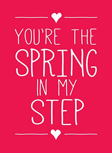 You're the Spring in My Step 