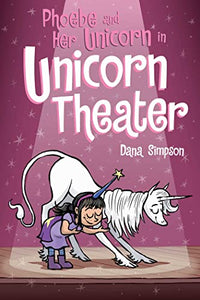 Phoebe and Her Unicorn in Unicorn Theater 