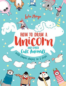 How to Draw a Unicorn and Other Cute Animals with Simple Shapes in 5 Steps 