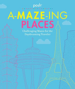 Posh A-Maze-Ing Places 