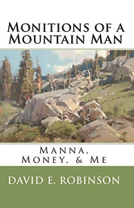 Monitions of a Mountain Man 