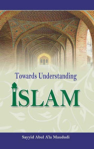 Towards Understanding Islam 