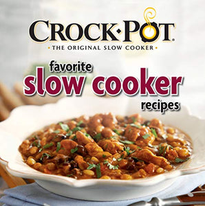 Crockpot Favorite Slow Cooker Recipes 