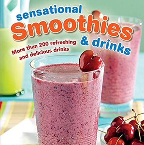 Sensational Smoothies & Drinks 