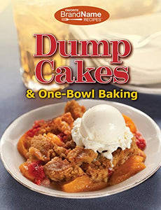 Dump Cakes & One-Bowl Baking 