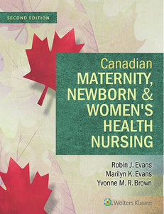 Canadian Maternity, Newborn & Women's Health Nursing 