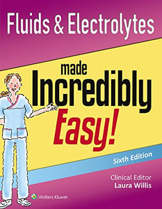 Fluids & Electrolytes Made Incredibly Easy! 