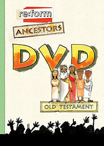 Reform Ancestors Old Testament DVD 