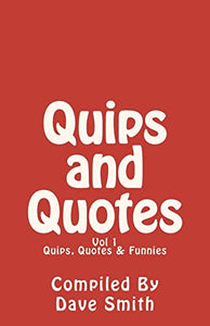 Quips, Quotes and Funnies 