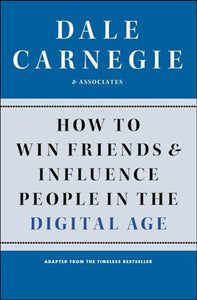 How to Win Friends and Influence People in the Digital Age 